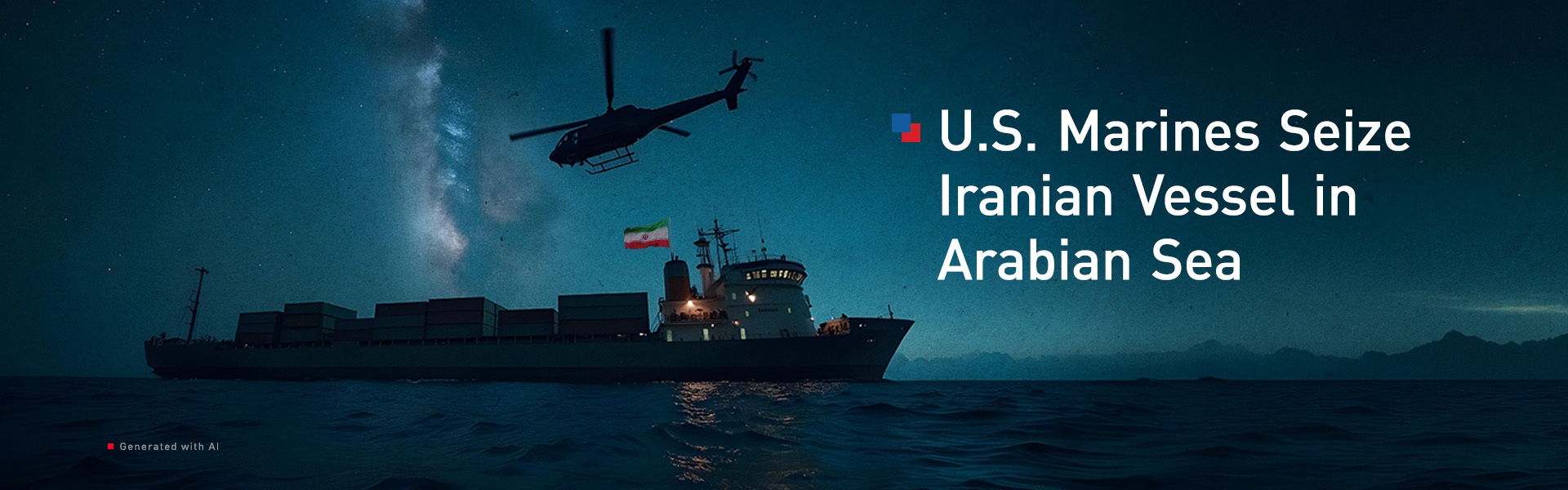 U.S. Marines Seize Iranian Vessel as Maritime Clashes Threaten Ceasefire Talks