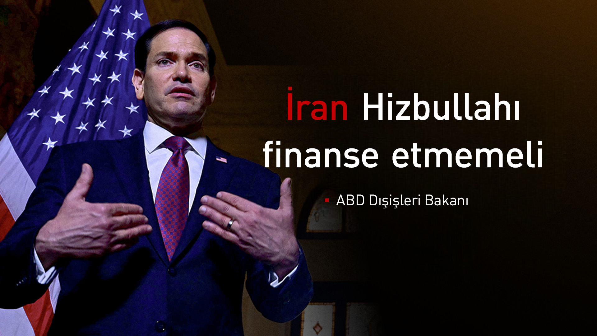 Rubio: Hizbullah ile müzakere etmeyiz