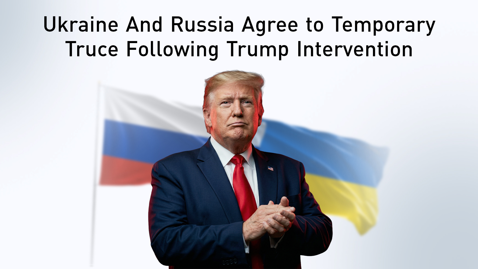 Ukraine And Russia Agree to Temporary Truce Following Trump Intervention