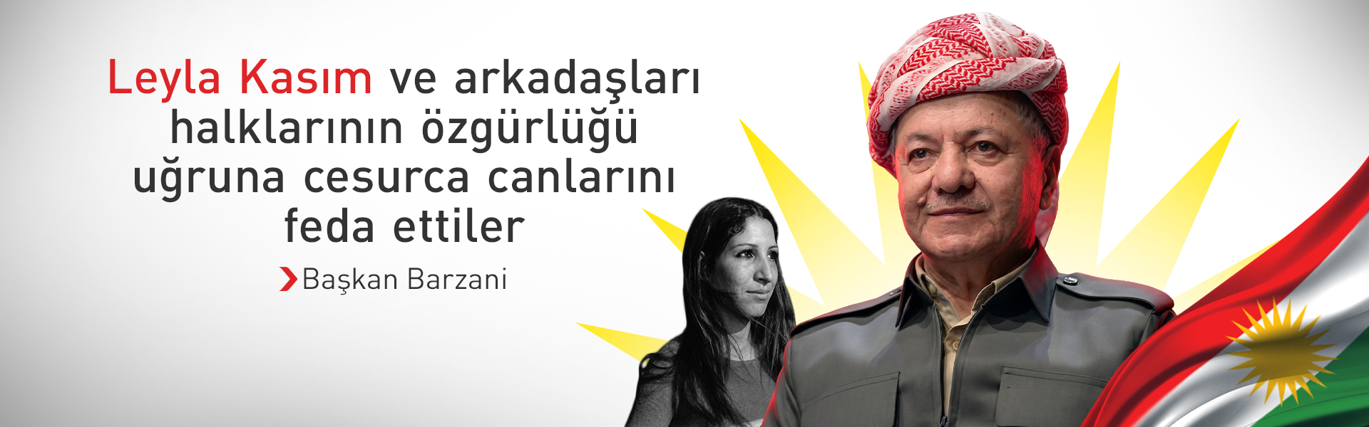 Başkan Barzani: Leyla Kasım ve arkadaşları Kürdistan’ın direniş sembolüdür