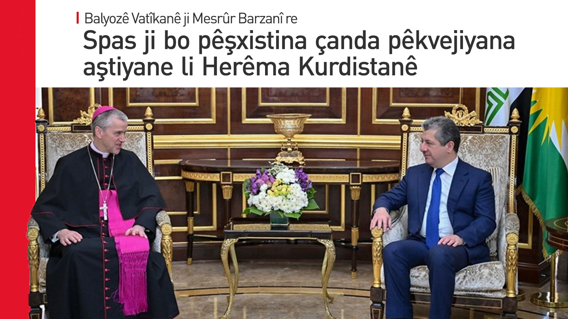Balyozê nû yê Vatîkanê: Kurdistan di dilê Qedaseta Papa de ye