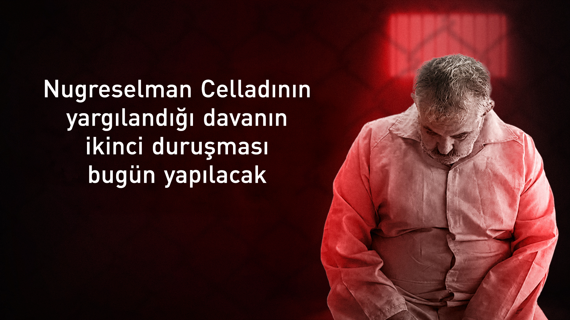Nugreselman Celladının yargılandığı davada ikinci duruşma bugün