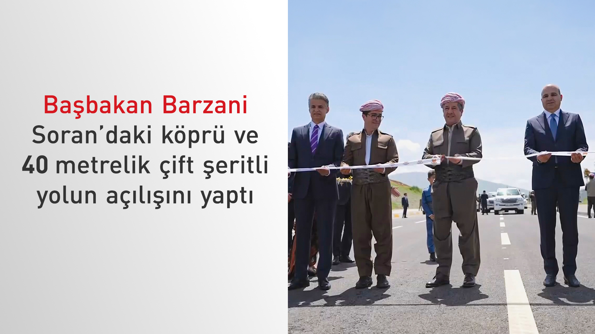 Mesrur Barzani, Soran'daki yol projesinin açılışını yaptı