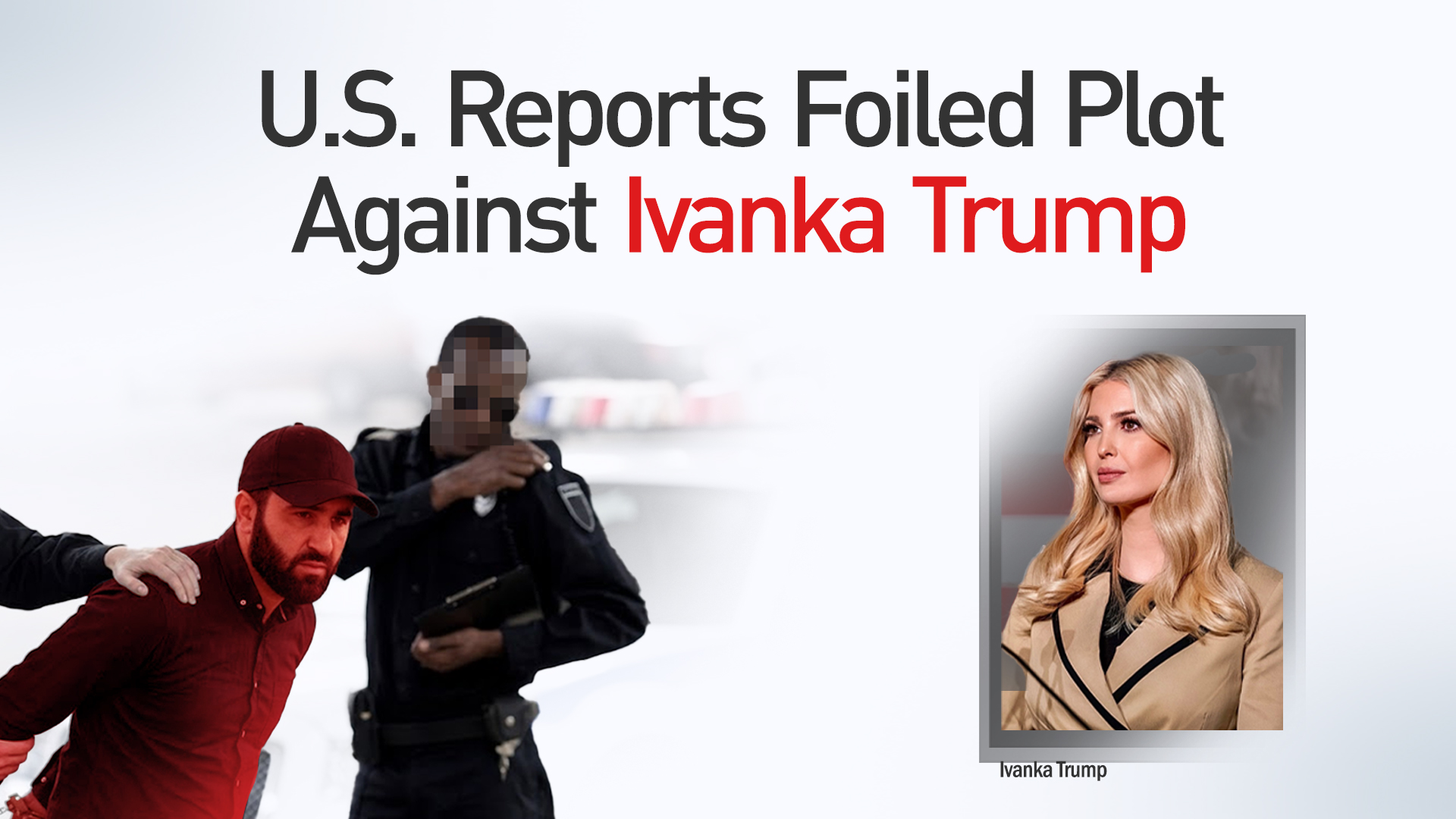 Ivanka Trump (L) and the suspect in U.S. custody (R). (Graphics: Kurdistan24)