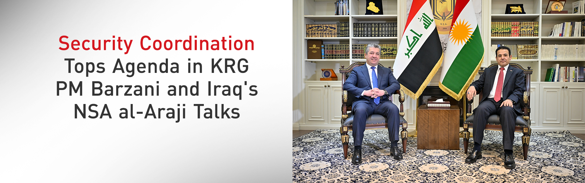 Iraqi NSA Voices Strong Support for Kurdistan Region in Meeting with Prime Minister Barzani