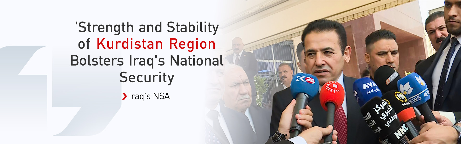 'Strength and Stability of Kurdistan Region Bolsters Iraq's National Security' Says Iraq's NSA