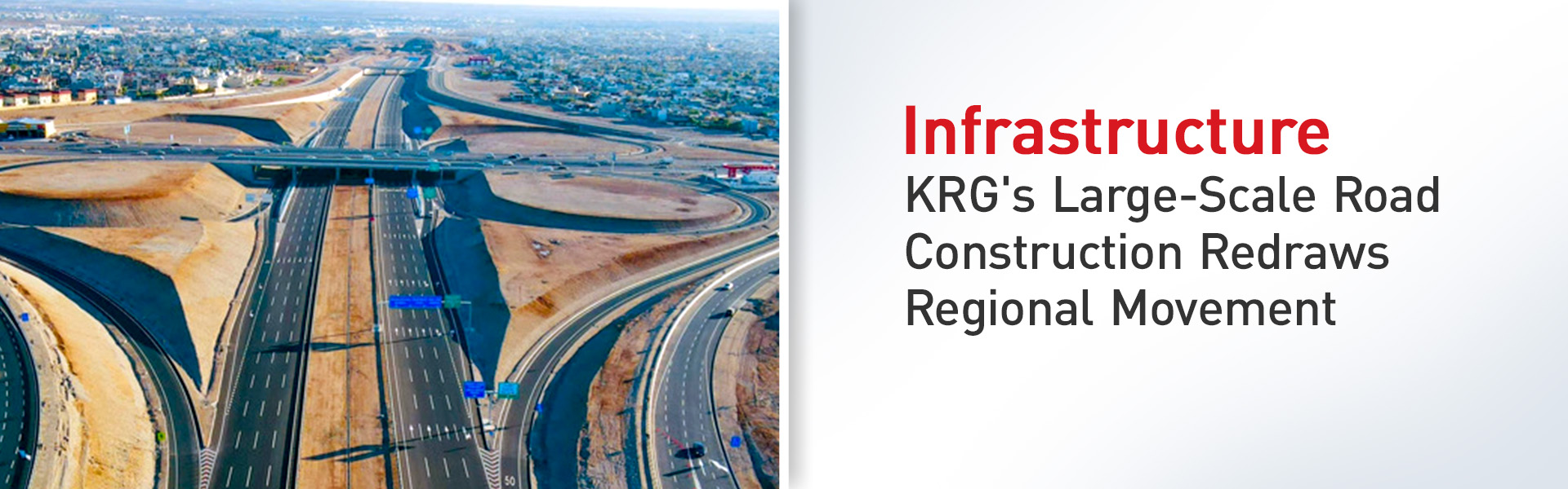 Kurdistan's Infrastructure Overhaul Redraws the Region's Economic Map