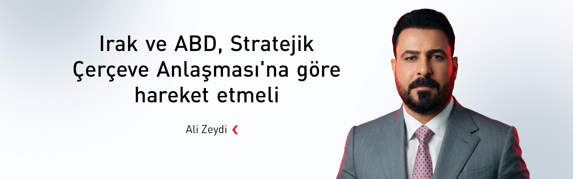 Ali Zeydi: Irak ve ABD ortaklıklarını daha da güçlendirmeli