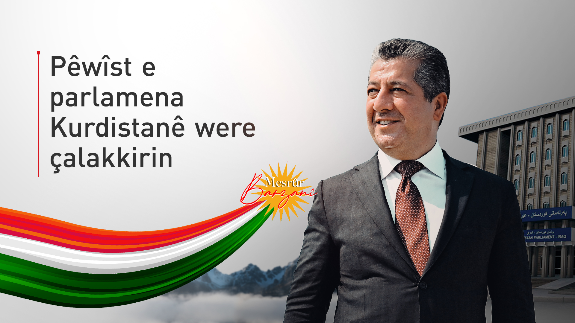 Mesrûr Barzanî: Divê parlamen were çalakkirin û dawî li xitimîna siyasî were anîn