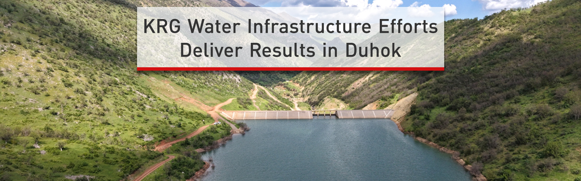Kurdistan Water Projects Deliver Results as Duhok's Bidohi Dam Fills to Capacity