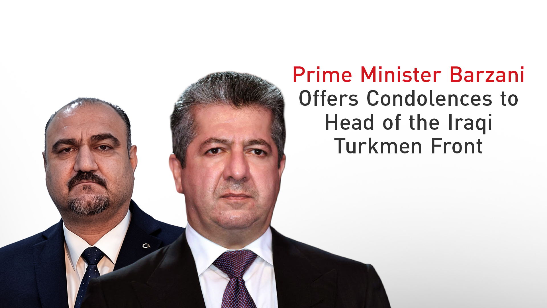 Kurdistan Region Prime Minister Masrour Barzani (R), and Mohammed Samaan Kanaan, Head of the Iraqi Turkmen Front (L). (Graphic: Kurdistan24)