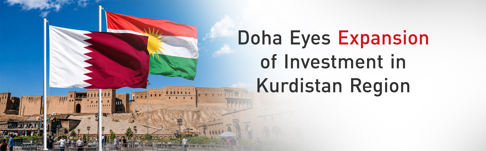 Exclusive: Qatar Prepares Joint Investment Drive in Kurdistan Region Across Energy, Tourism, and Infrastructure