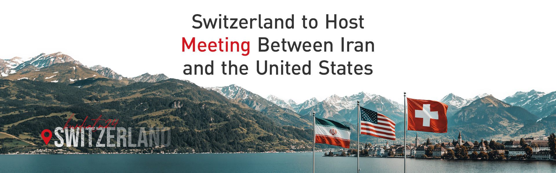 U.S. Envoys Head to Switzerland as Diplomatic Push With Iran Hangs in the Balance