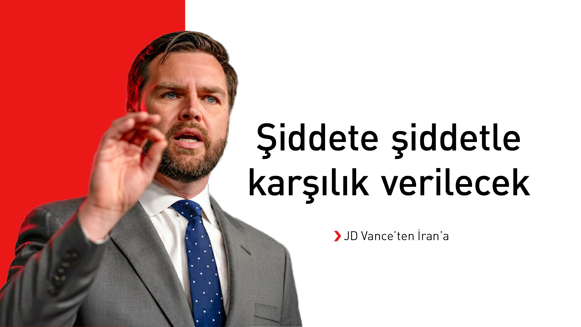 JD Vance’ten İran’a uyarı: Şiddete şiddetle karşılık verilecek