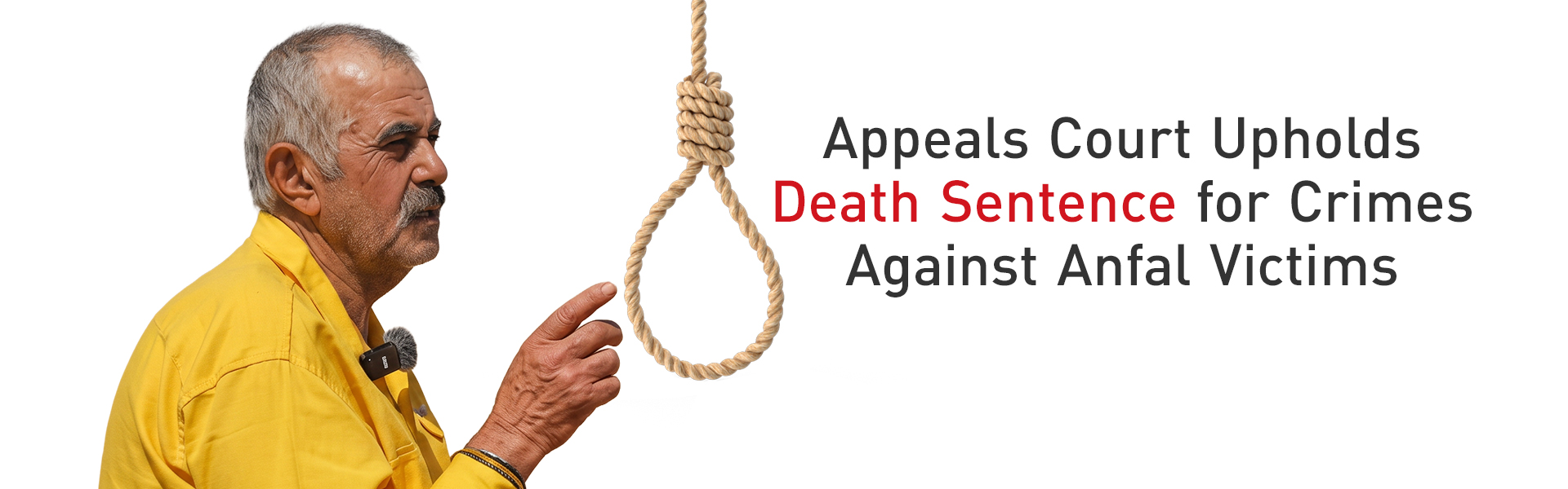 Iraq Appeals Court Upholds Death Sentence for Anfal Convict Ajaj al-Tikriti