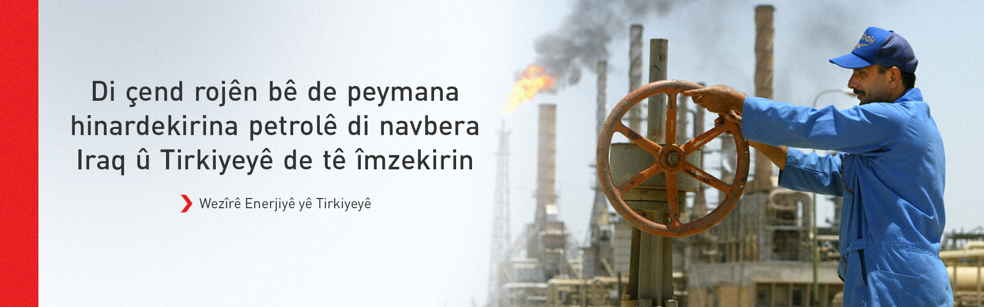 Wezîrê Enerjiyê yê Tirkiyeyê: Hinardekirina petrola Iraqê bi rêya bendera Ceyhanê berdewam dibe