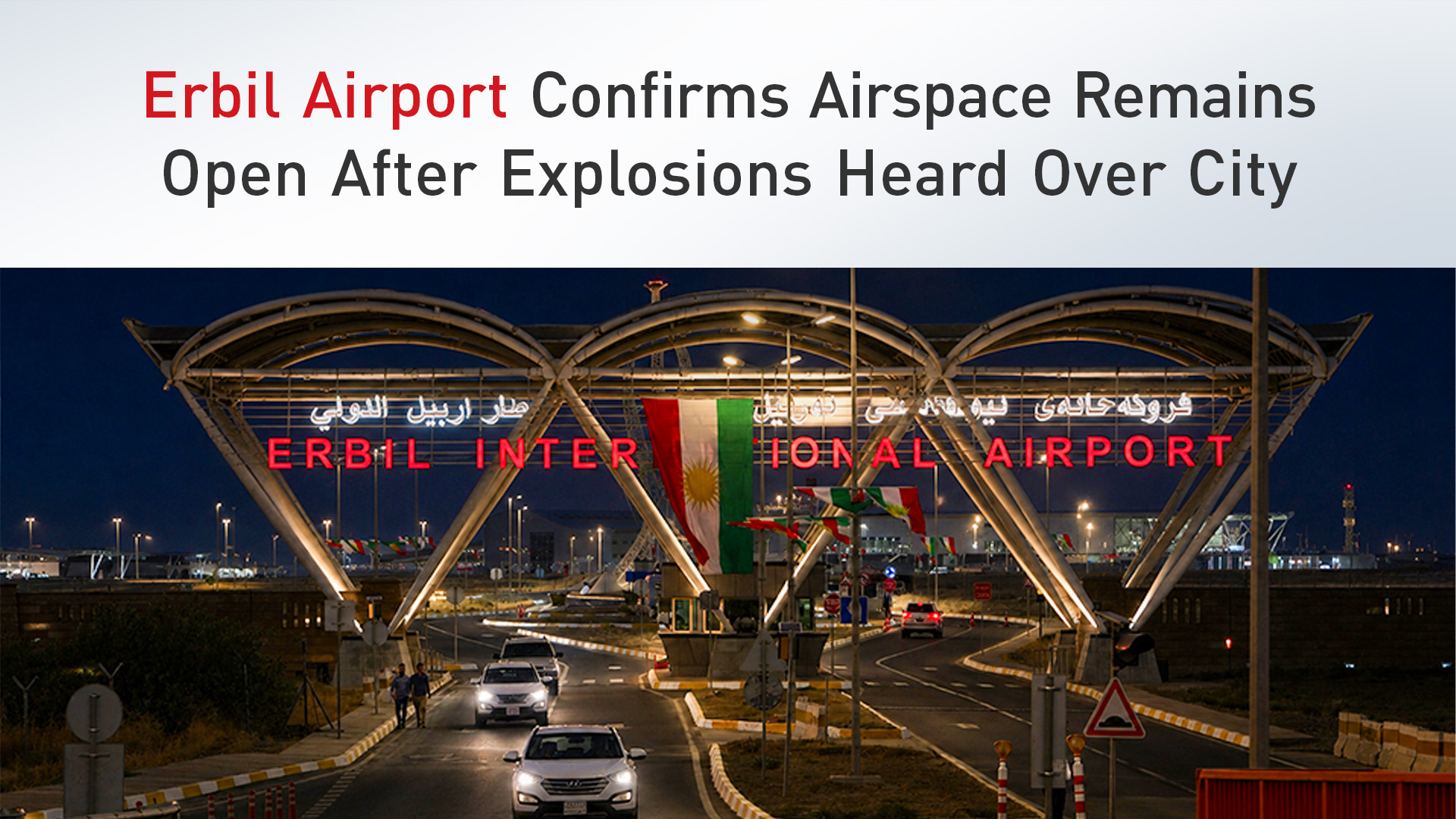 Erbil Airport Confirms Airspace Remains Open After Explosions Heard Over City