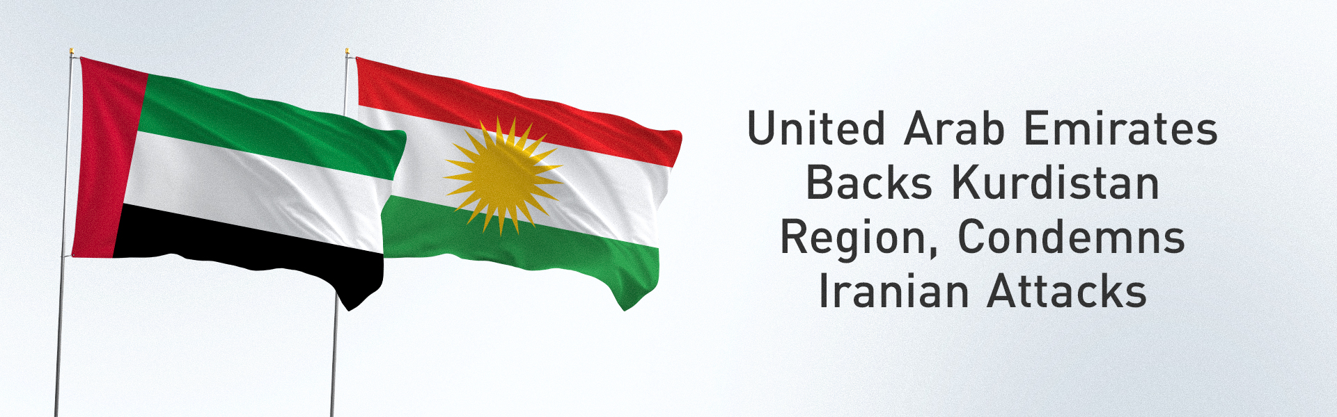 United Arab Emirates Backs Kurdistan Region, Condemns Iranian Attacks