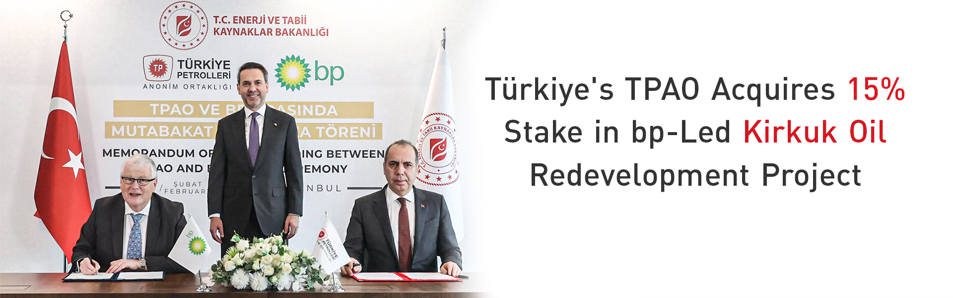 bp Brings Türkiye's TPAO Into Kirkuk Oil Redevelopment Project