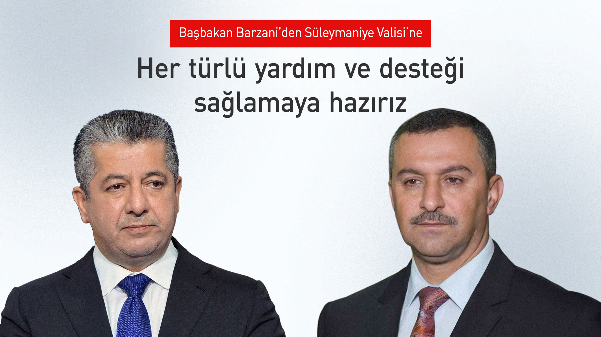 Başbakan Barzani'den Süleymaniye Valisi'ne: Her türlü desteğe hazırız