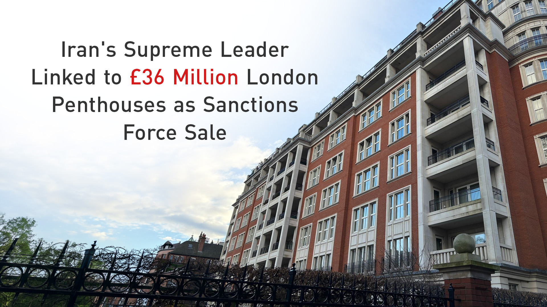 Iran Supreme Leader Penthouse in London (K24)