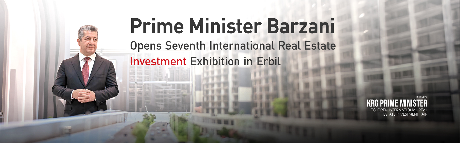 Prime Minister Masrour Barzani Opens Seventh International Real Estate Investment Exhibition in Erbil