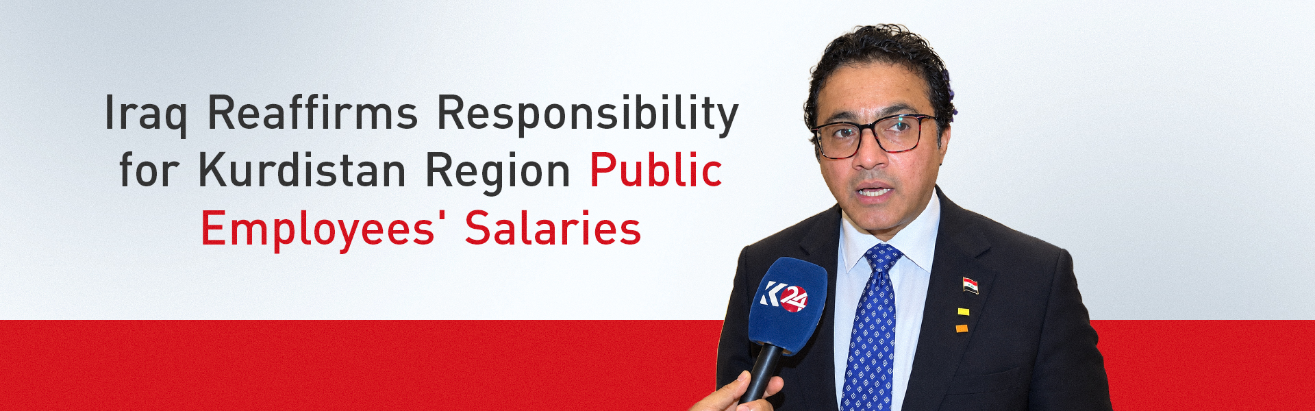Iraq Reaffirms Responsibility for Kurdistan Region Public Employees' Salaries