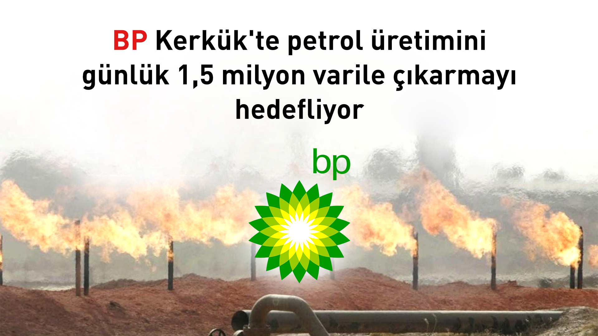 Kerkük'te petrol üretimi kademeli olarak artırılacak