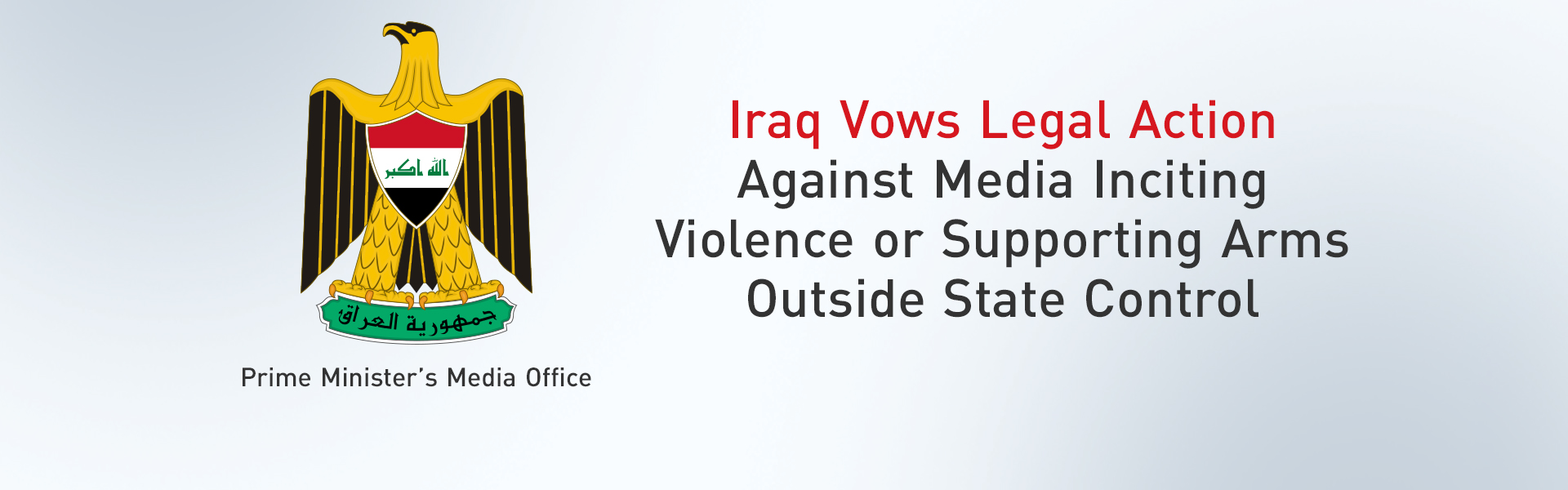 Iraq Warns Against Media Incitement to Violence, Vows Legal Action Over Calls for Arms Outside State Control