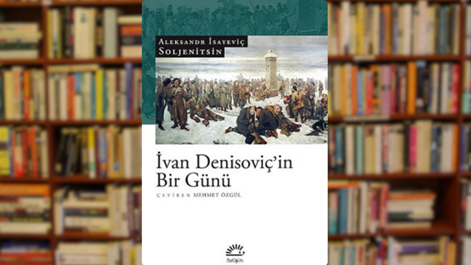 İvan Desinoviç’in Bir Günü-Aleksandr Soljenitsin